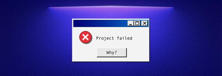 Why Software Projects Fail: Top 10 Reasons and How to Avoid Them